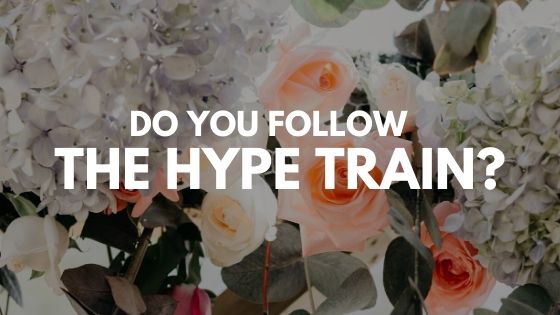 Do You Follow The Hype Train? // my opinion on reading hyped books